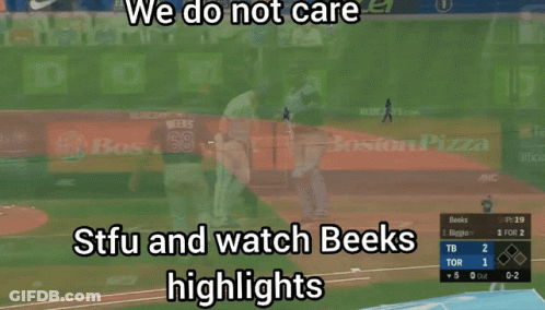 A Baseball Game Is Being Played With The Words " We Do Not Care Stfu And Watch Beeks Highlights " On The Bottom GIF