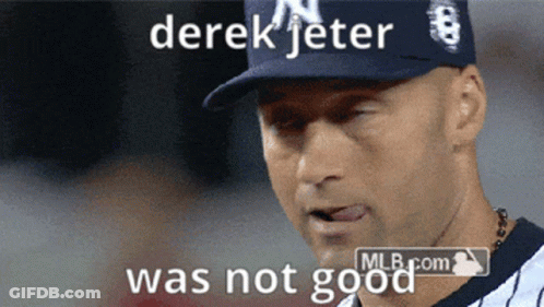 A Baseball Player With Derek Jeter Was Not Good Written On His Hat GIF