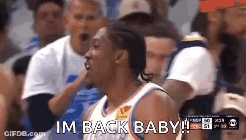 A Basketball Player Is Screaming In The Stands During A Game And Says Im Back Baby ! GIF