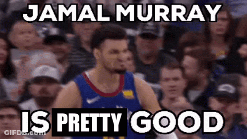 A Basketball Player Is Standing In Front Of A Crowd And A Caption That Says Jamal Murray Is Pretty Good GIF