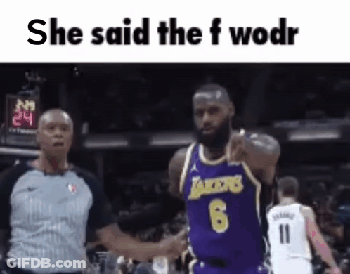 A Basketball Player Is Standing Next To A Referee During A Game And Says `` She Said The F Wodr '' . GIF