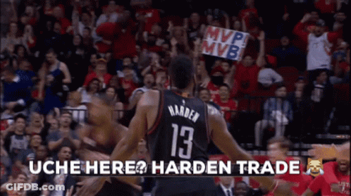 A Basketball Player With The Number 13 On His Jersey Is Holding A Sign That Says Uche Here Harden Trade GIF