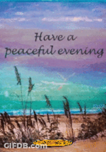 A Beach Scene With The Words Have A Peaceful Evening GIF