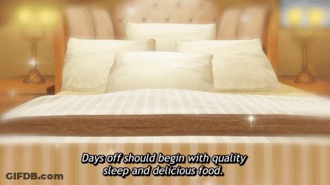 A Bed With The Words Days Off Should Begin With Quality Sleep And Delicious Food On The Bottom GIF