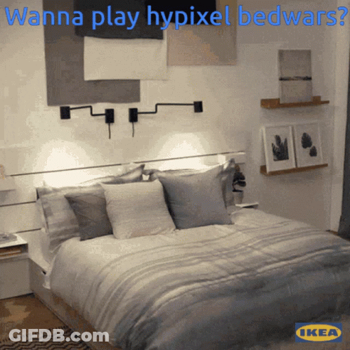 A Bed With The Words Wanna Play Hypixel Bedwars Written Above It GIF