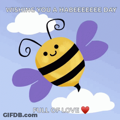 A Bee Flying In The Sky With The Words Wishing You A Habeeeee Day Full Of Love GIF