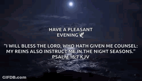 A Bible Verse From Psalm 16 : 7 Kjv Is Displayed On A Dark Background GIF