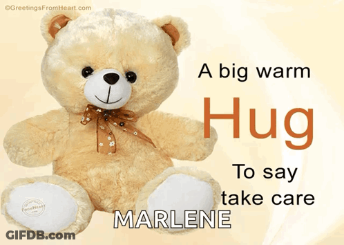 A Big Warm Hug To Say Take Care Marlene Is Written Next To A Teddy Bear GIF