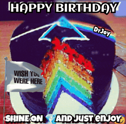 A Birthday Cake With A Slice Taken Out Of It And The Words Wish You Were Here Shine On And Just Enjoy GIF