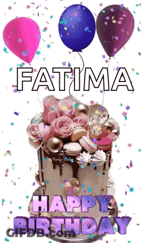 A Birthday Cake With Balloons And Confetti And The Name Fatima On It . GIF