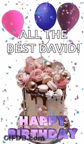 A Birthday Cake With Balloons And Confetti Says `` All The Best David ! Happy Birthday '' . GIF
