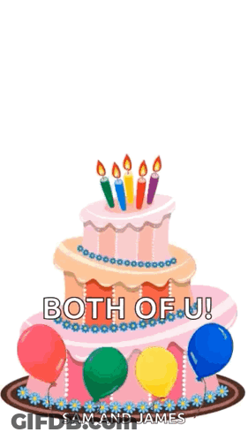 A Birthday Cake With Candles And Balloons With The Words Both Of U GIF