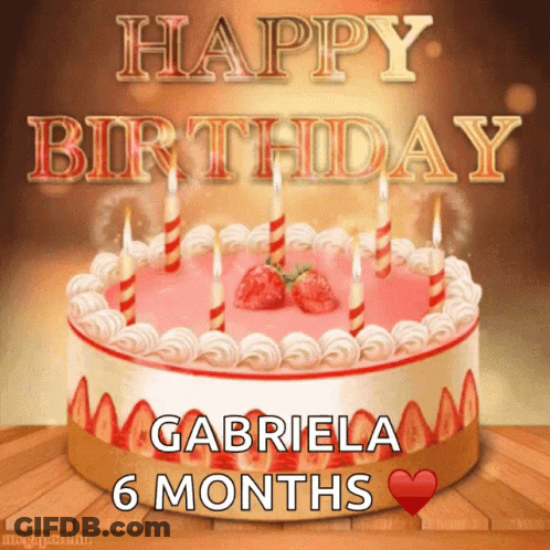 A Birthday Cake With Candles And The Words Happy Birthday Gabriela 6 Months On It GIF