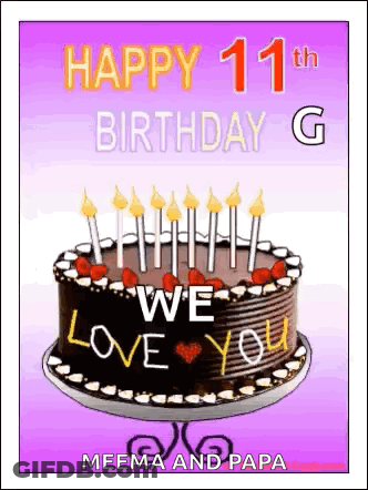 A Birthday Cake With Candles On It And The Words `` Happy 11Th Birthday G We Love You '' . GIF