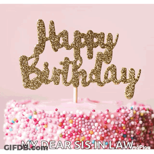 A Birthday Cake With Candles That Say Happy Birthday And The Words My Dear Sis In Law GIF