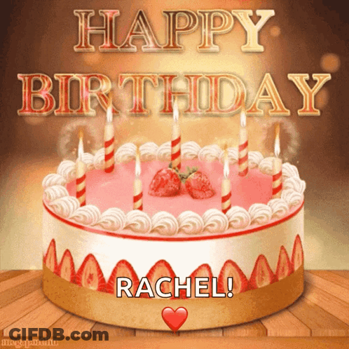 A Birthday Cake With Strawberries And Candles And The Name Rachel GIF