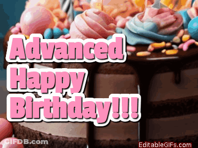 A Birthday Cake With The Words " Advanced Happy Birthday !!! " On It GIF