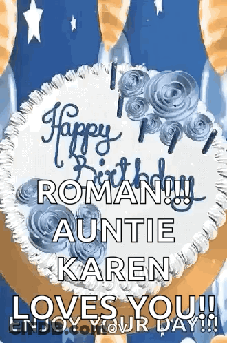 A Birthday Cake With The Words `` Happy Birthday Roman Auntie Karen Loves You Enjoy Your Day '' Written On It . GIF