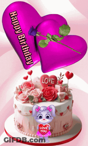 A Birthday Cake With Two Hearts And A Bunny Holding A Heart That Says Love You GIF