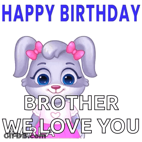 A Birthday Card For A Brother With A Bunny Holding Flowers . GIF