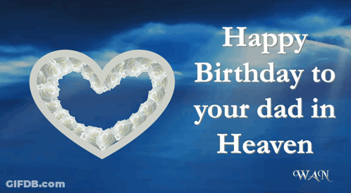 A Birthday Card For A Dad In Heaven With A Heart Made Of Roses GIF