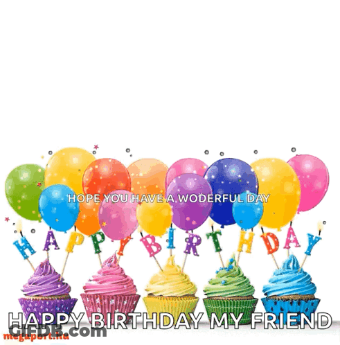 A Birthday Card For A Friend With Cupcakes And Balloons Says Happy Birthday My Friend GIF