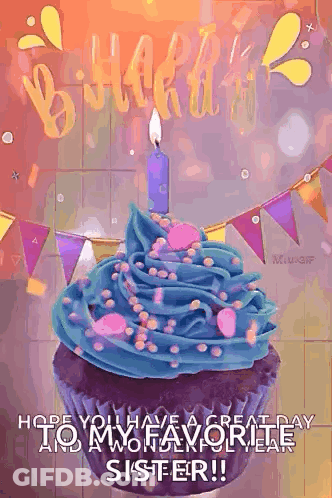 A Birthday Card For A Sister With A Cupcake With Blue Frosting And A Candle . GIF