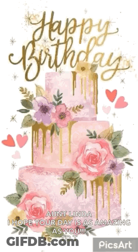 A Birthday Card For Aunt Linda With A Pink Cake With Flowers On It GIF