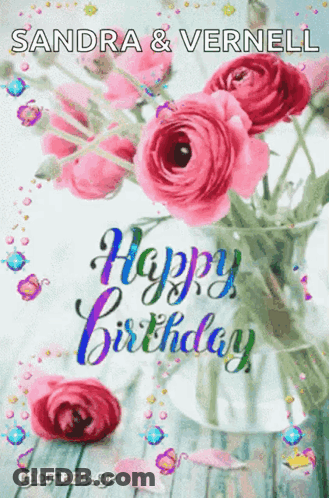 A Birthday Card For Sandra And Vernell With Pink Roses In A Vase GIF