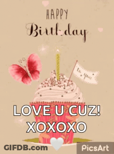 A Birthday Card That Says Happy Birthday Love U Cuz Xoxoxo GIF