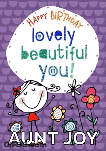 A Birthday Card That Says Happy Birthday Lovely Beautiful You And Aunt Joy GIF