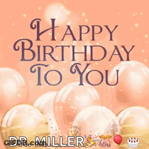 A Birthday Card That Says Happy Birthday To You Dr. Miller GIF