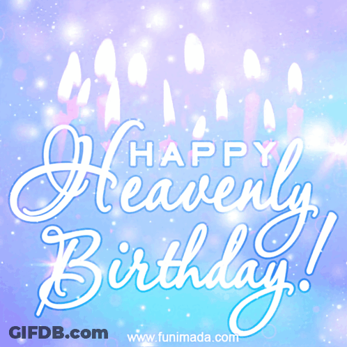 A Birthday Card That Says Happy Heavenly Birthday With Candles GIF