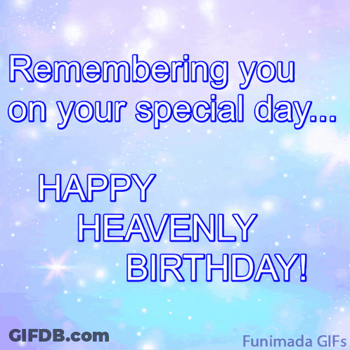 A Birthday Card That Says Remembering You On Your Special Day ... Happy Heavenly Birthday GIF