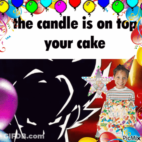 A Birthday Card That Says The Candle Is On Top Of Your Cake And A Boy In A Birthday Hat GIF