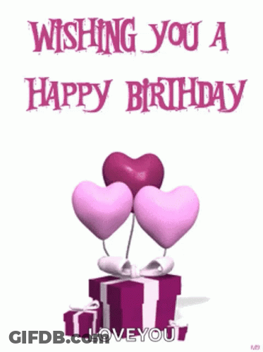 A Birthday Card That Says Wishing You A Happy Birthday With Hearts And Presents GIF