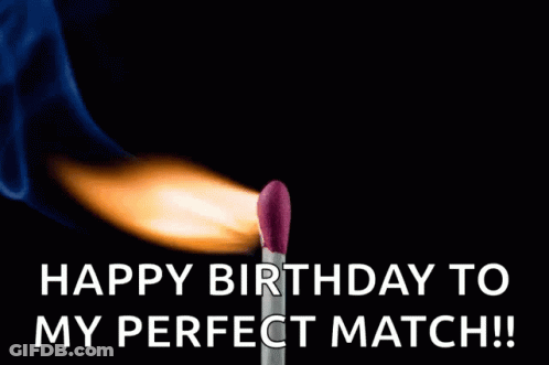 A Birthday Card With A Burning Match And The Words " Happy Birthday To My Perfect Match " GIF
