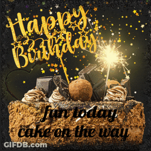 A Birthday Card With A Cake And A Sparkler That Says Happy Birthday Fun Today Cake On The Way GIF