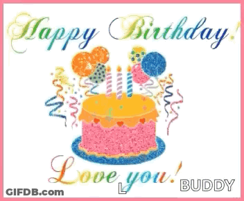 A Birthday Card With A Cake And Balloons That Says " Happy Birthday Love You Buddy " GIF