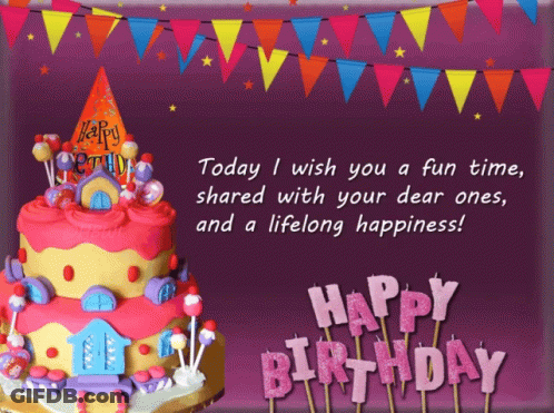 A Birthday Card With A Cake And Candles That Says " Today I Wish You A Fun Time Shared With Your Dear Ones " GIF