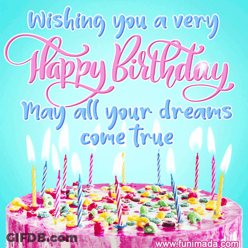 A Birthday Card With A Cake And Candles Wishing You A Very Happy Birthday May All Your Dreams Come True GIF