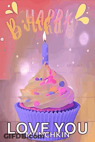 A Birthday Card With A Cupcake And A Candle And The Words `` Love You Munchkin '' GIF
