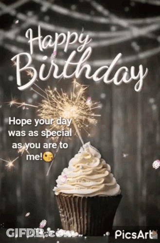 A Birthday Card With A Cupcake And A Sparkler That Says Happy Birthday Hope Your Day Was As Special As You Are To Me GIF