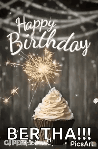 A Birthday Card With A Cupcake And Sparklers That Says Happy Birthday Bertha !!! GIF