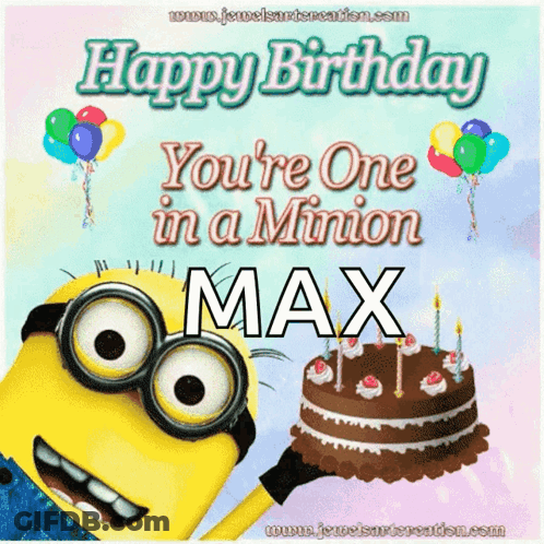 A Birthday Card With A Minion Holding A Cake And The Words Happy Birthday You 'Re One In A Minion Max GIF