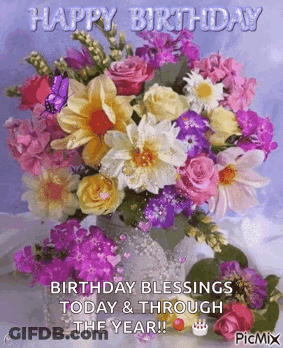 A Birthday Card With A Vase Of Flowers And The Words Happy Birthday Birthday Blessings Today And Through The Year . GIF