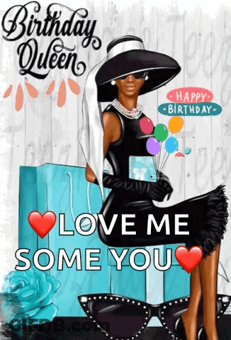 A Birthday Card With A Woman In A Hat Holding Balloons And The Words Love Me Some You GIF