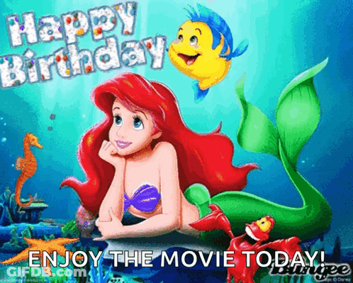 A Birthday Card With Ariel From The Little Mermaid And The Words Happy Birthday Enjoy The Movie Today GIF