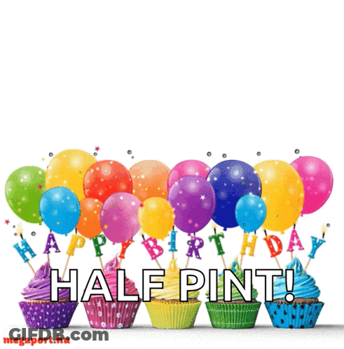 A Birthday Card With Cupcakes And Balloons That Says Half Pint GIF