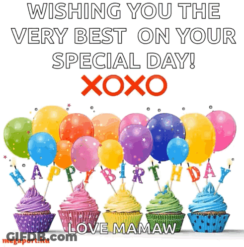 A Birthday Card With Cupcakes And Balloons That Says Wishing You The Very Best On Your Special Day Xoxo Love Mamaw GIF